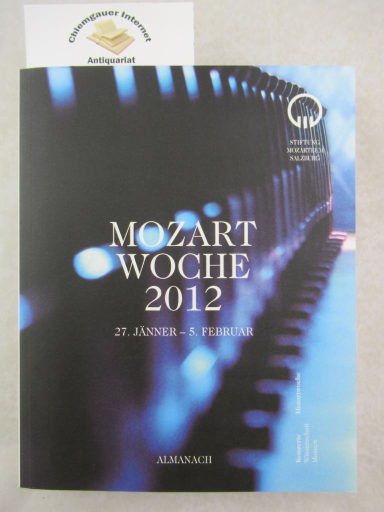 Internationale Stiftung Mozarteum (Hrsg.):  Mozartwoche 2012.  27. Jnner bis 5. Februar. Das Salzburger Musikfest. Almanach. 