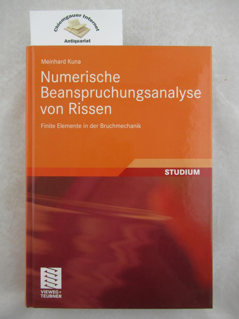 Kuna, Meinhard:  Numerische Beanspruchungsanalyse von Rissen : finite Elemente in der Bruchmechanik ; mit zahlreichen Beispielen. 