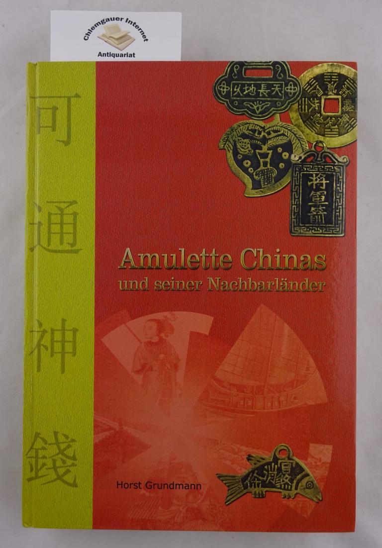 Grundmann, Horst:  Amulette Chinas und seiner Nachbarlnder. 