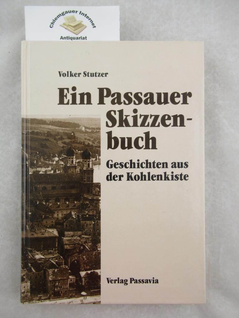 Stutzer, Volker:  Ein Passauer Skizzenbuch : Geschichten aus der Kohlenkiste. 