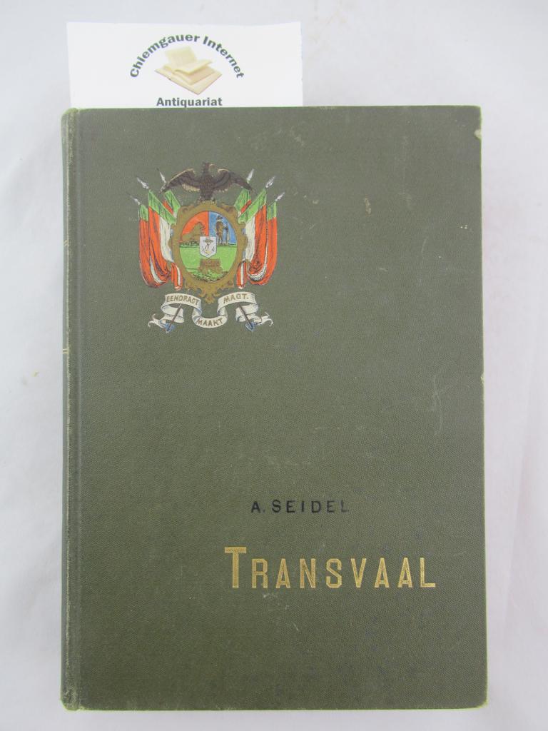 Seidel, A.:  Transvaal die Sdamerikanische Republik. - Historisch, geographisch, politisch, wirtschaftlich dargestellt 