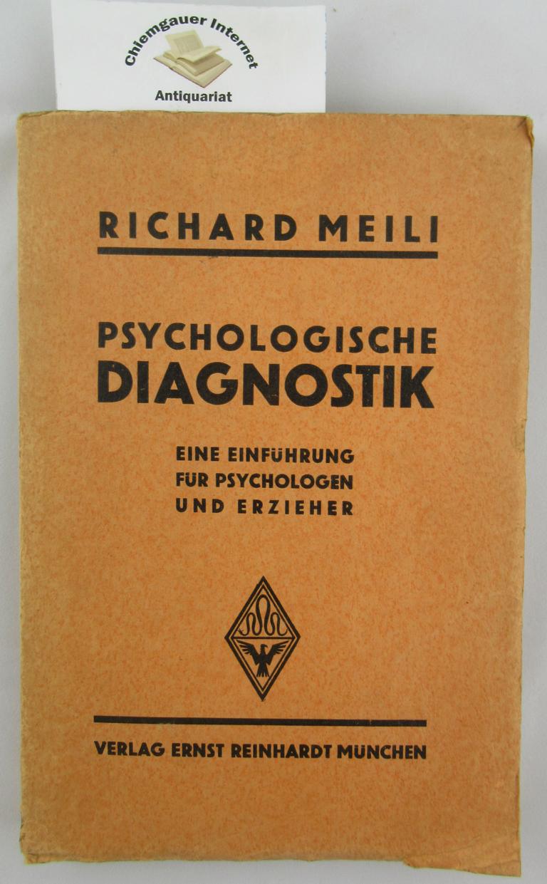 Meili, Richard:  Psychologische Diagnostik. Eine Einfhrung fr Psychologen und Erzieher. 