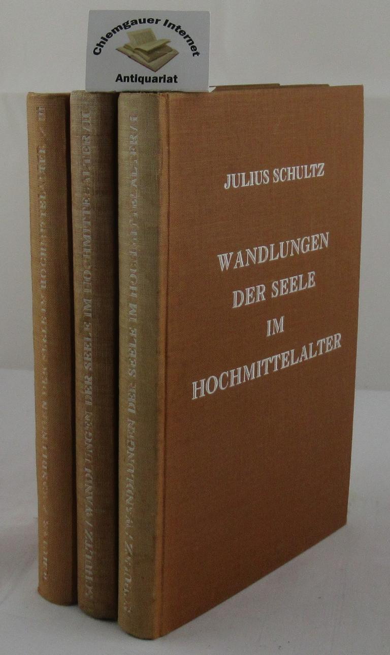 Schultz, Julius:  Wandlungen der Seele im Hochmittelalter.DREI (3) Bnde. 