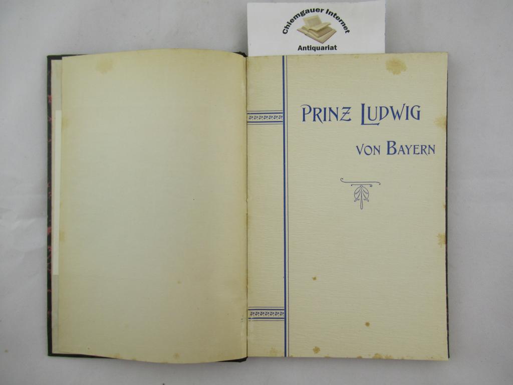 Forster, J.M.:  Prinz Ludwig von Bayern. 