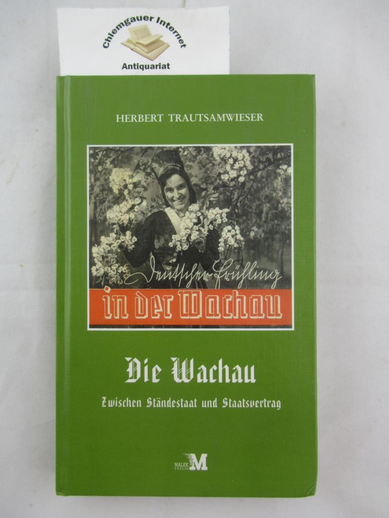 Die Wachau : zwischen Ständestaat und Staatsvertrag.