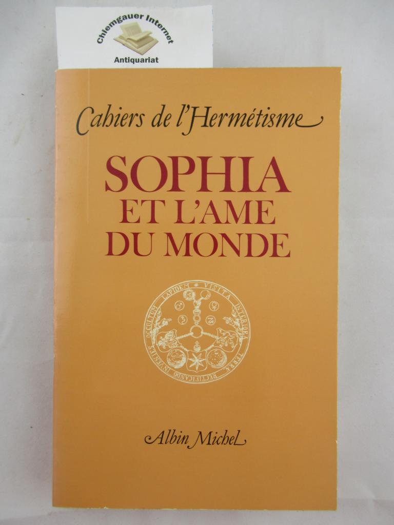 Abcassis, Armand, Jean Brun Gilles Roussineau u. a.:  Cahiers de l` Hermtisme. Sophia et l` ame du monde. 