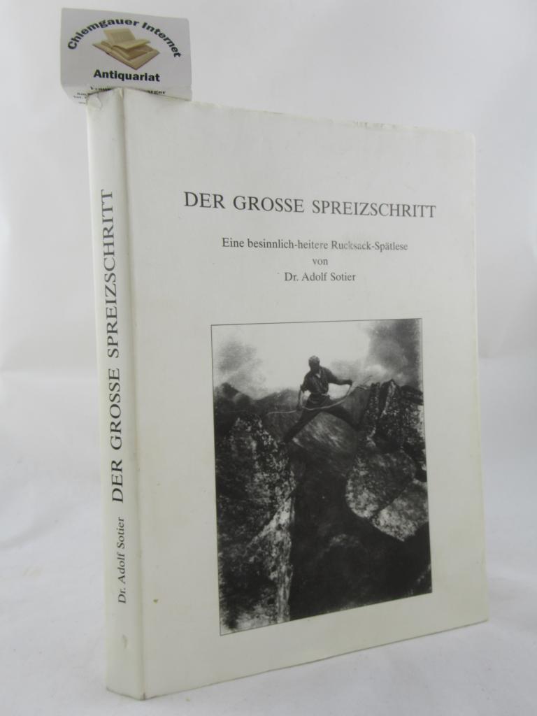 Sotier, Adolf:  Der groe Spreizschritt. Eine besinnlich-heitere Rucksack-Sptlese. 