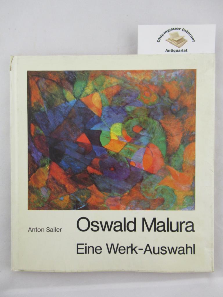 Sailer, Anton:  Oswald Malura - Eine Werk-Auswahl : 1945-1976. 