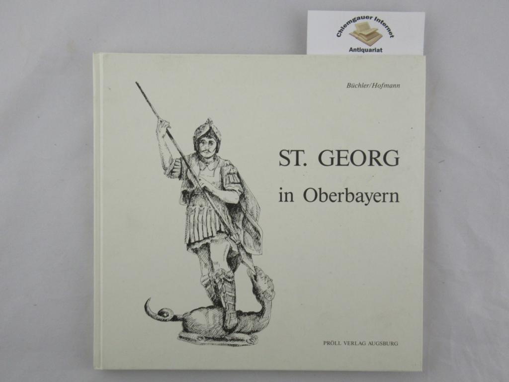 Bchler, Hans-Joachim und Dr. Sigfrid Hofmann:  St. Georg in Oberbayern. 