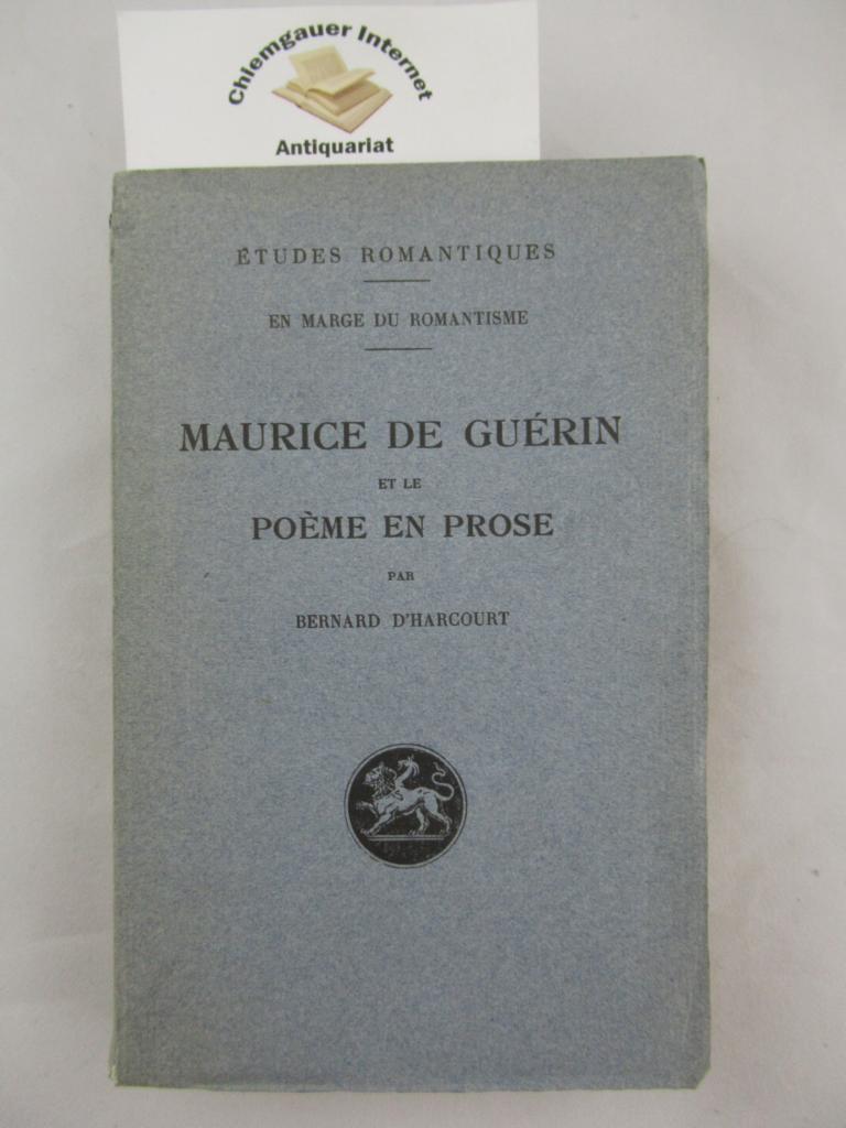 D`Harcourt, Bernard:  Maurice de Gurin et le pome en prose. 