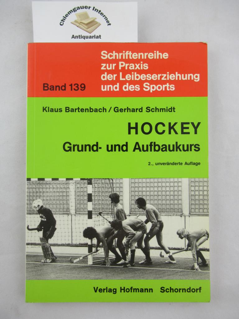 Bartenbach, Klaus und Gerhard Schmidt:  Hockey : Grund- u. Aufbaukurs ; Unterrichtsmodelle in Stundenbildern fr Schule und Verein. 