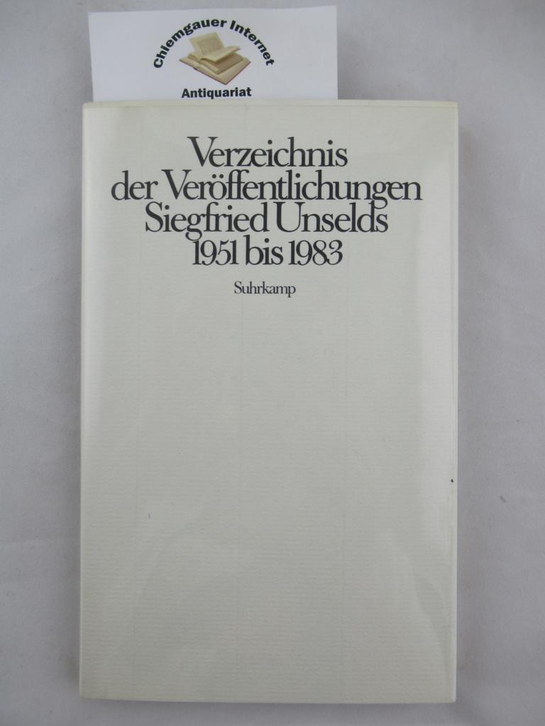 Verzeichnis der Veröffentlichungen Siegfried Unselds 1951 bis 1983 : zum 28. September 1984.