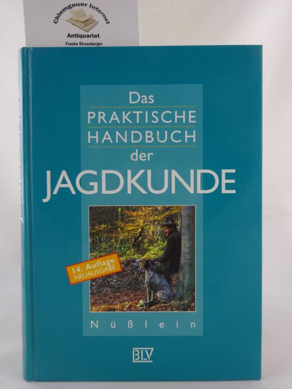 Nlein, Fritz:  Das praktische Handbuch der Jagdkunde. 
