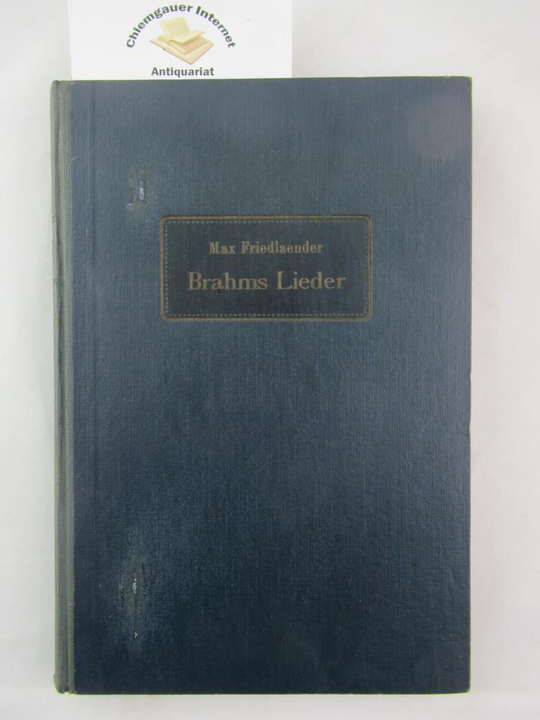 Friedlaender, Max:  Brahm`s Lieder : Einfhrung in seine Gesnge fr eine und zwei Stimmen. 