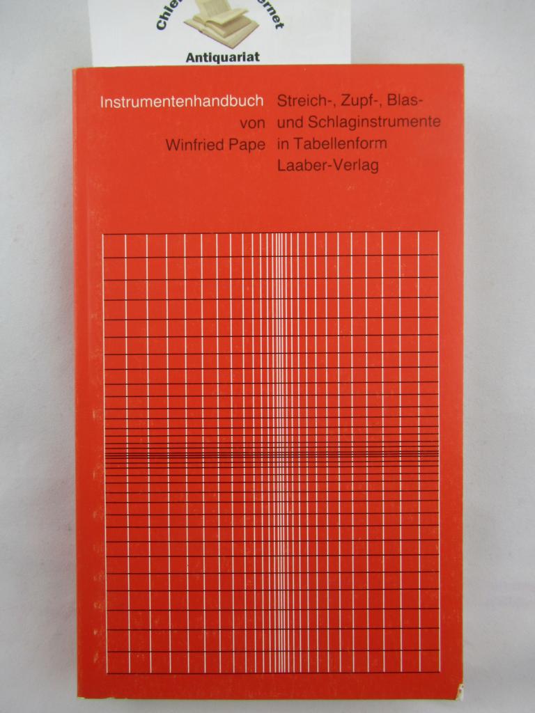 Pape, Winfried:  Instrumentenhandbuch : Streich-, Zupf-, Blas- und Schlaginstrumente in Tabellenform. 