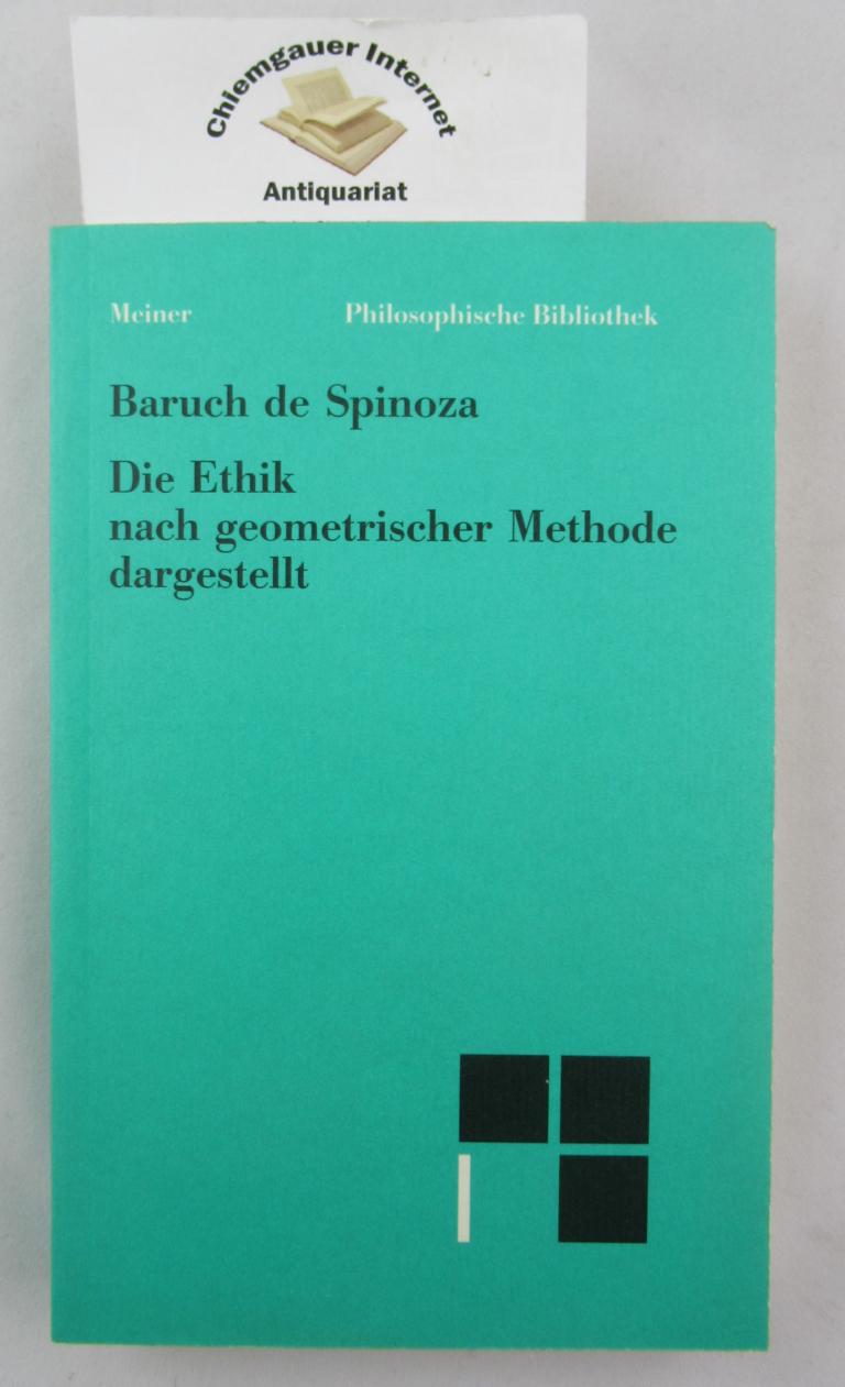 Spinoza, Benedictus de: Sämtliche Werke. Die Ethik nach geometrischer Methode dargestellt.