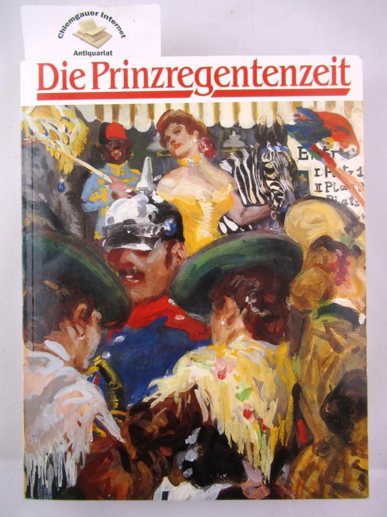 Götz, Norbert (Herausgeber):  Die Prinzregentenzeit. 