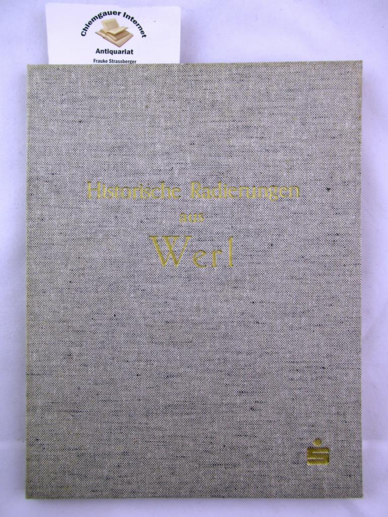 Wehlisch, H.:  Historische Radierungen aus Werl . Im Auftrag der Sparkasse Werl.   Mnchen, Egisto Pick Verlag, o.J. 