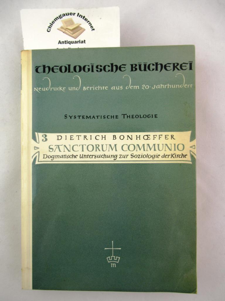 Bonhoeffer, Dietrich:  Sanctorum communio : Eine dogmatische Untersuchung zur Soziologie der Kirche. 