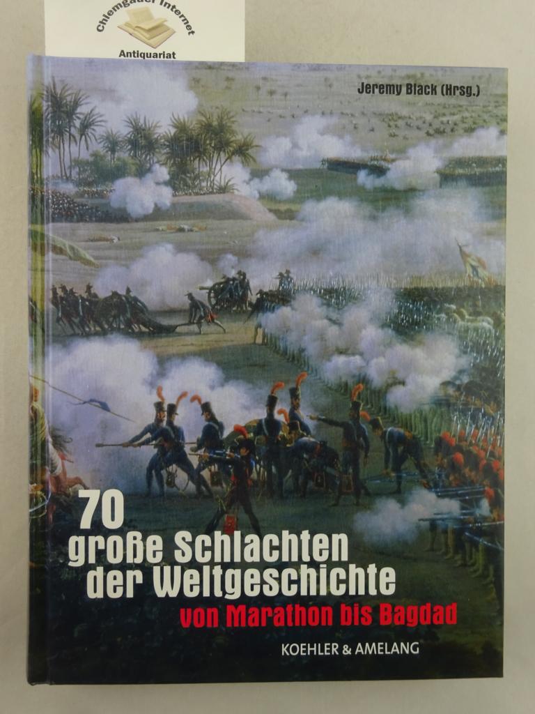 70 große Schlachten der Weltgeschichte. Von Marathon bis Bagdad.