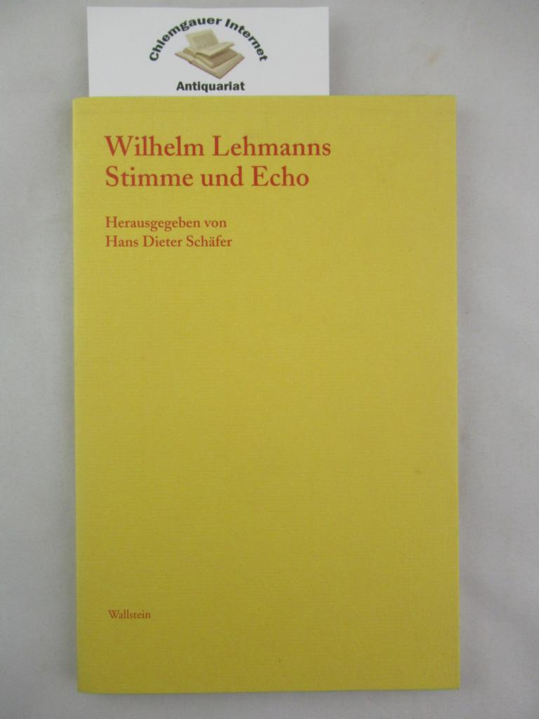 Schfer, Hans Dieter [Hrsg.]:  Wilhelm Lehmanns Stimme und Echo. 