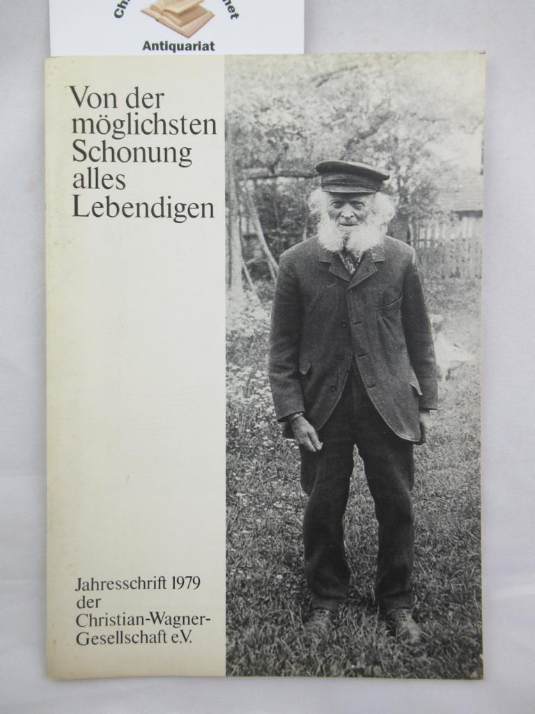 Hepfer, Harald und Ulrich Keicher (Hrsg.):  Von der mglichsten Schonung alles Lebendigen. Jahresschrift der Christian-Wagner-Gesellschaft e.V. 1979. 