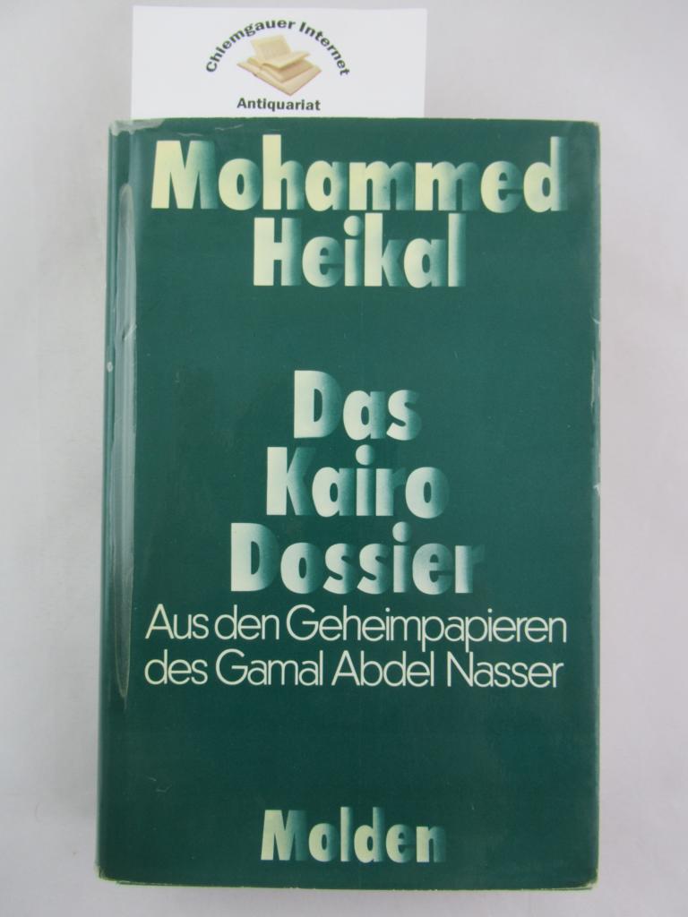 Haikal, Mohammed:  Das Kairo-Dossier : Aus den Geheimpapieren des Gamal Abdel Nasser. 