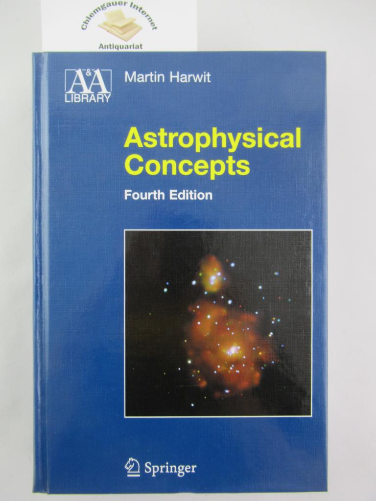 Astrophysical Concepts . FOURTH edition.