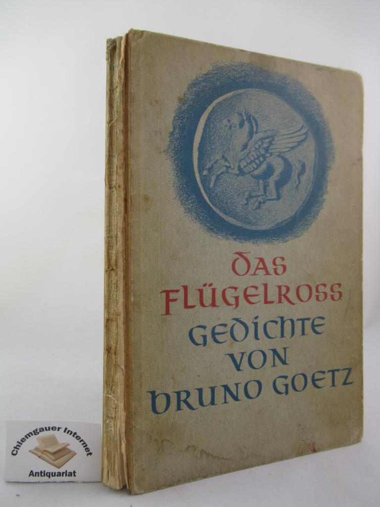 Goetz, Bruno:  Das Flgelro : Gedichte. 