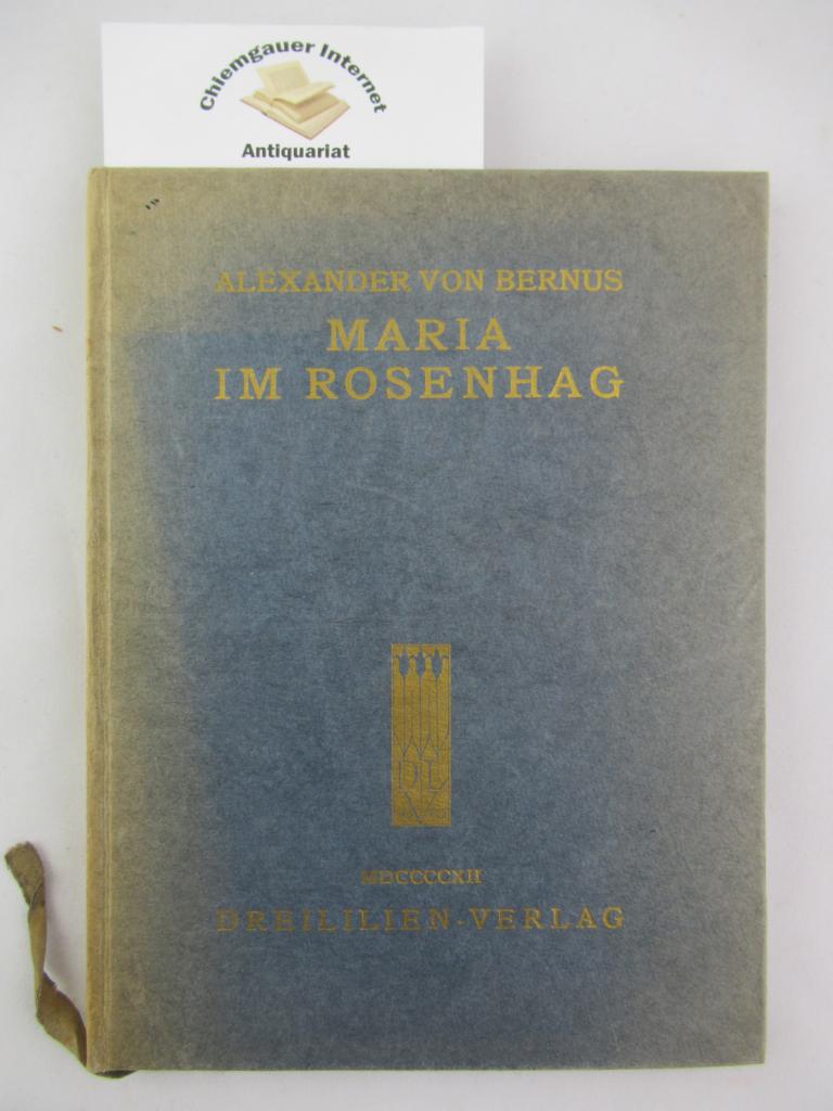 Bernus, Alexander von:  Maria im Rosenhag. Zweite VERNDERTE Auflage. 