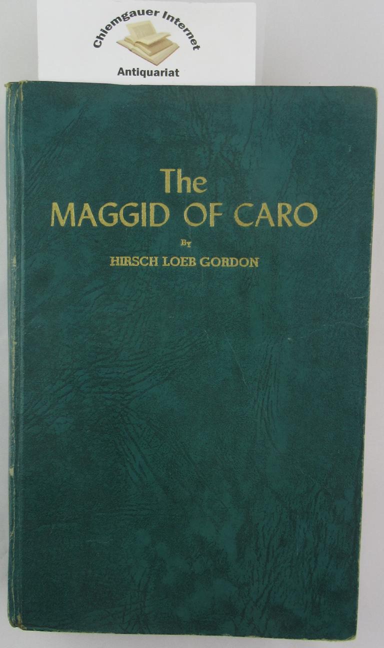 The Maggid of Caro: The Mystic Life of the Eminent Codifier Joseph Caro as Revealed in his Secret Diary: Based on Unpublished Manuscripts