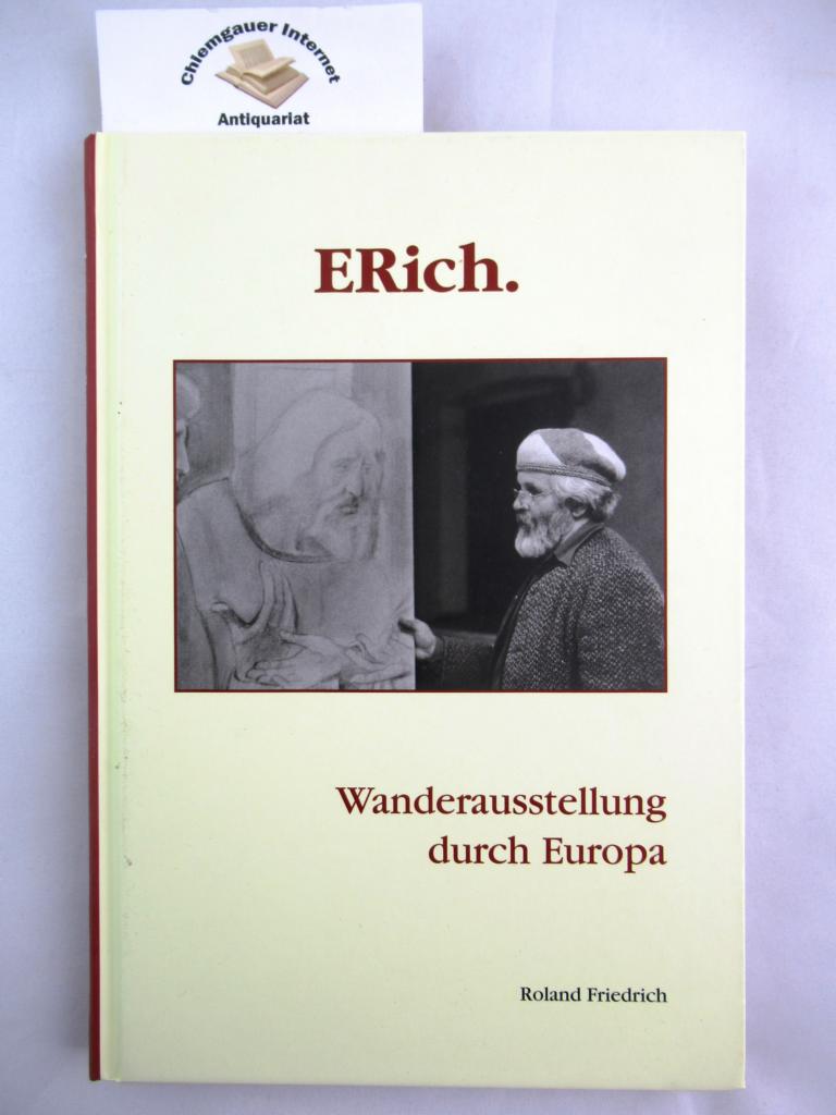 Friedrich, Roland und Erich Friedrich:  Roland Friedrich - ERich : Wanderausstellung durch Europa. 