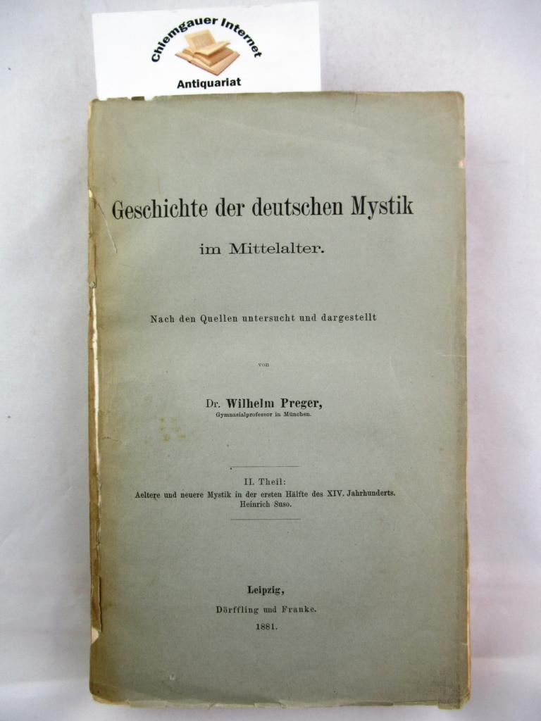 Preger, Wilhelm:  Geschichte der deutschen Mystik im Mittelalter nach den Quellen untersucht und dargestellt. HIER: II. Teil : 