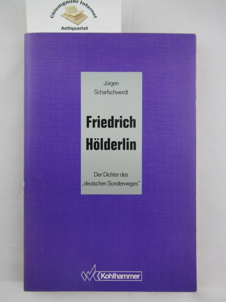 Friedrich Hölderlin : der Dichter des "deutschen Sonderweges".