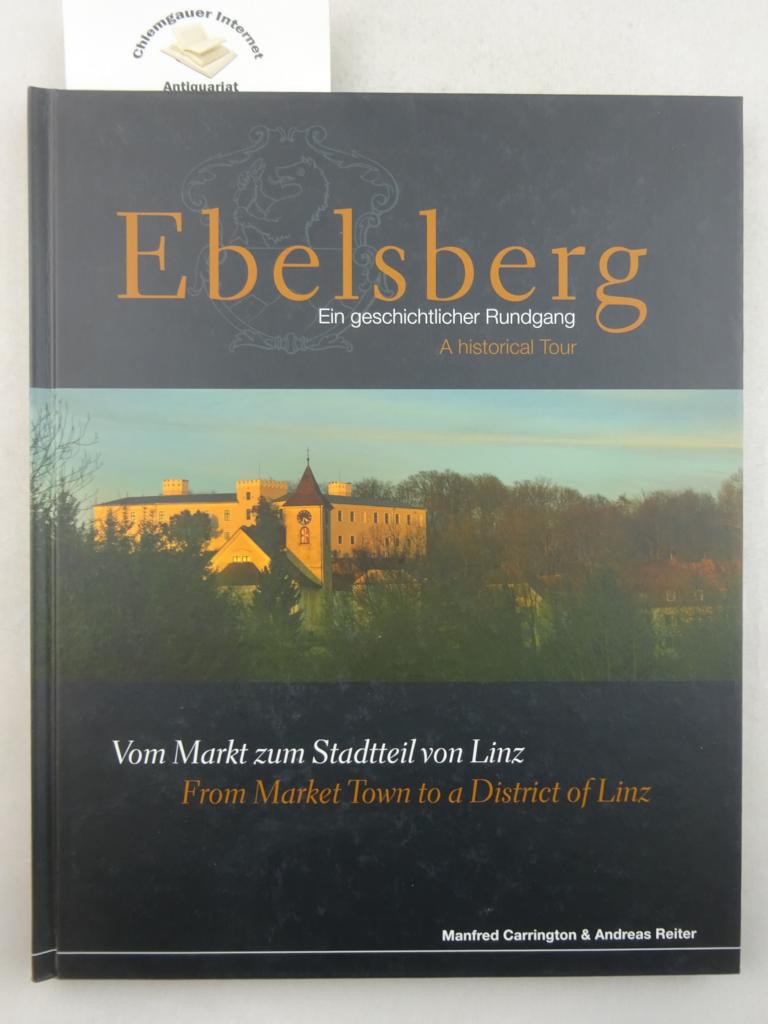 Carrington, Manfred:  Ebelsberg, ein geschichtlicher Rundgang. A historical tour : vom Markt zum Stadtteil von Linz. 