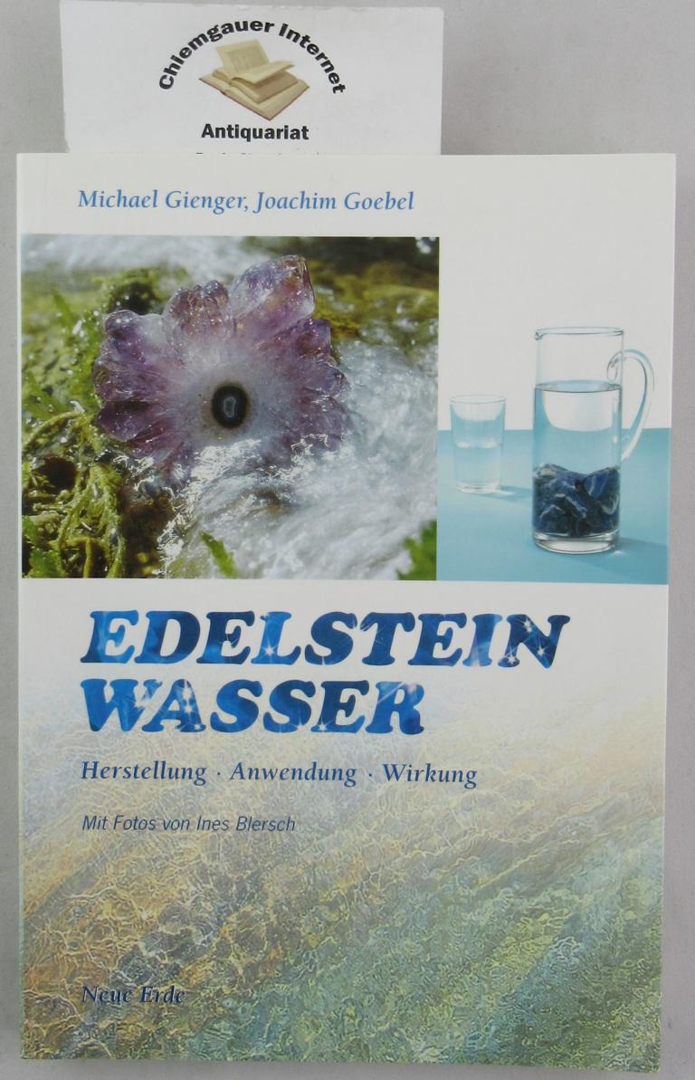 Edelsteinwasser : Herstellung, Anwendung, Wirkung.