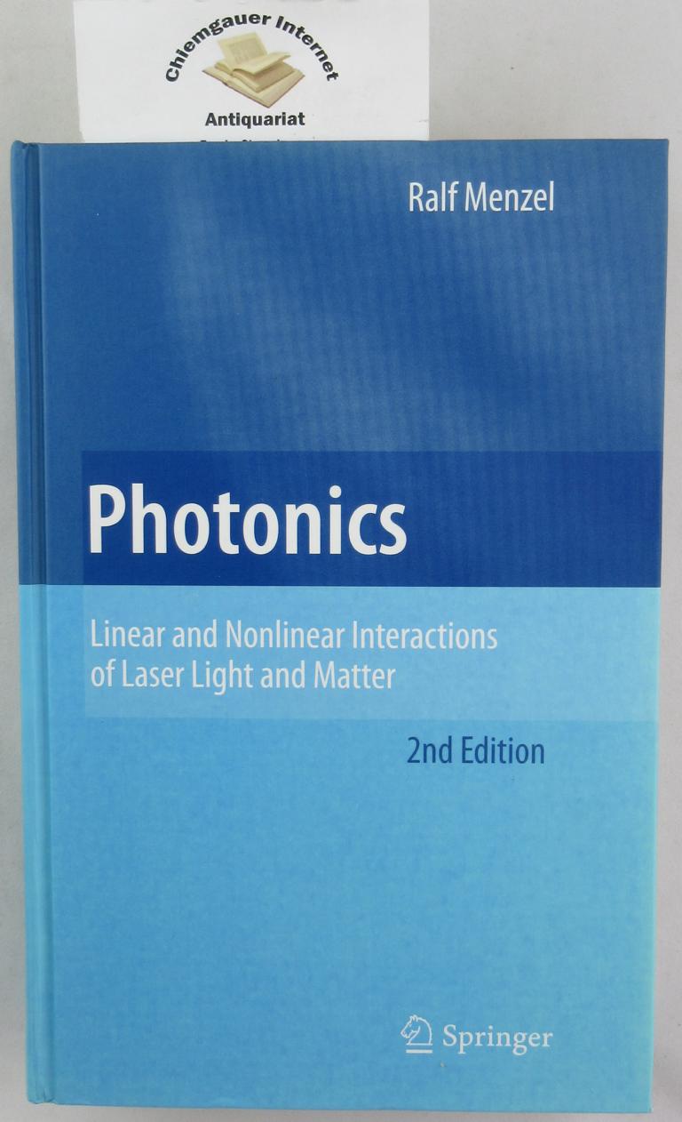 Photonics : linear and nonlinear interactions of laser light and matter.