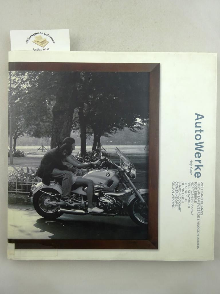 Autowerke. With an Essay by Joshua Decter (Autowerke: Re-Picturing A Global Auto Culture). Foreword by Günter Lorenz.