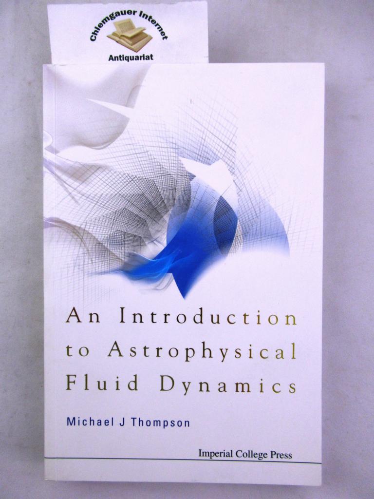 Introduction To Astrophysical Fluid Dynamics. (Paperback).    ISBN 10: 186094633XISBN 13: 9781860946332