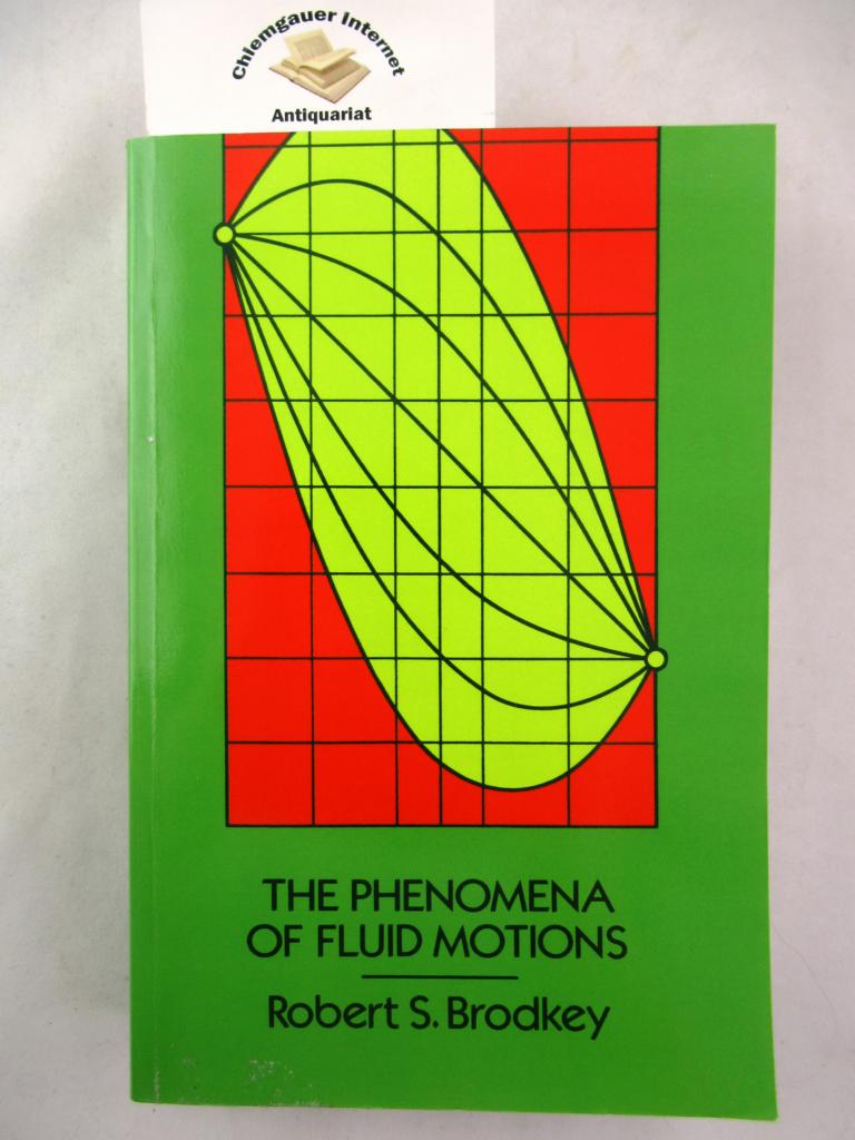 Brodkey, Robert S.:  The Phenomena of Fluid Motions (Paperback)     ISBN 10: 0972663576ISBN 13: 9780972663571 