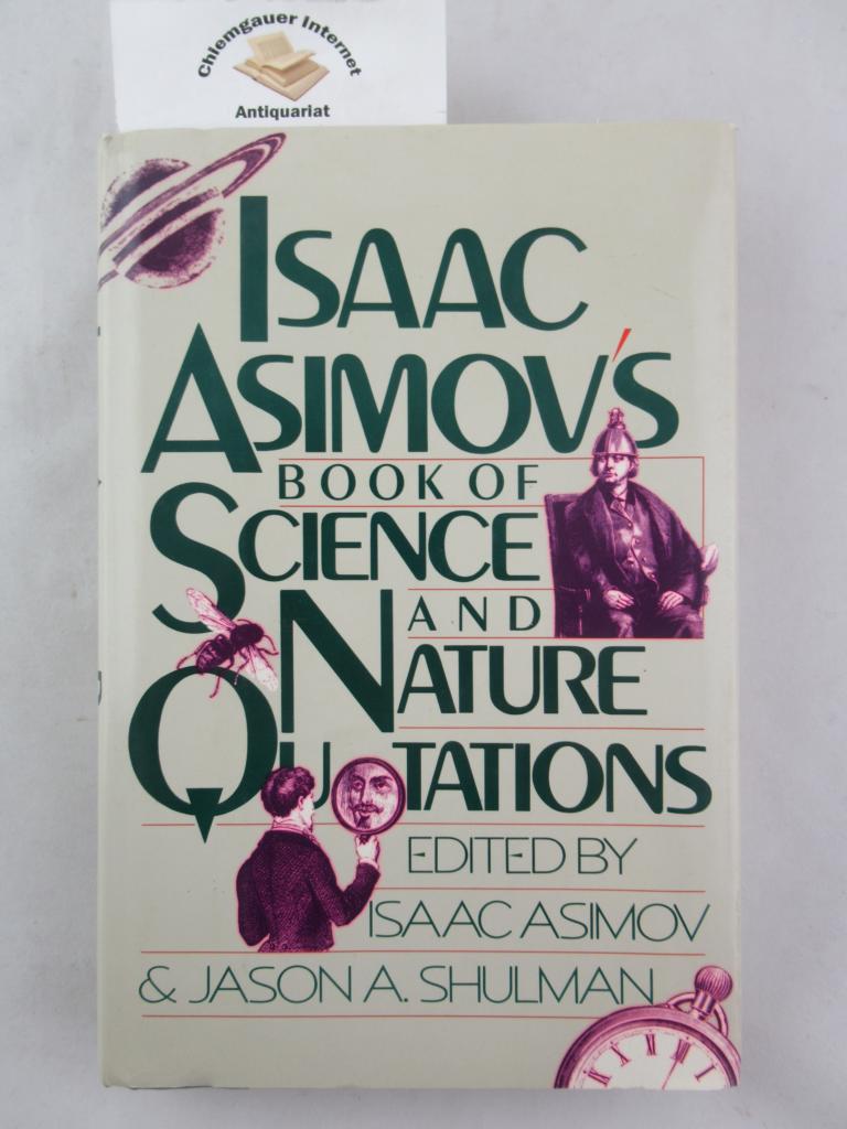 Isaac Asimov`s Book of Science and Nature Quotations    ISBN 10: 1555841112