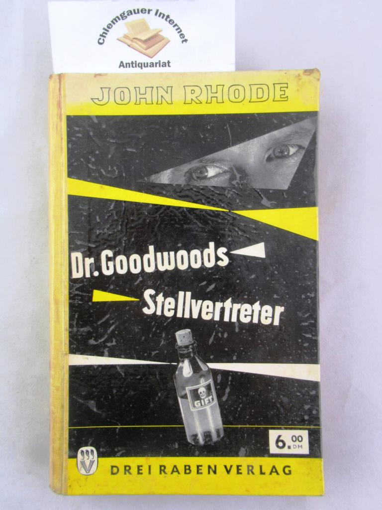 Street, Cecil J. C.:  Dr. Goodwoods Stellvertreter : Kriminal-Roman. 
