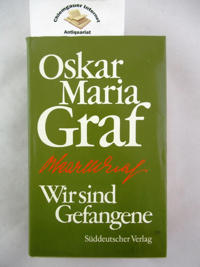 Graf, Oskar Maria:  Wir sind Gefangene : Ein Bekenntnis. 