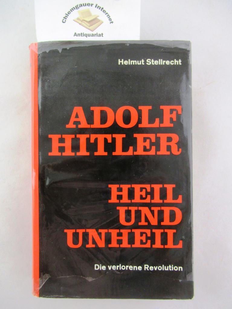 Adolf Hitler, Heil und Unheil : die verlorene Revolution.