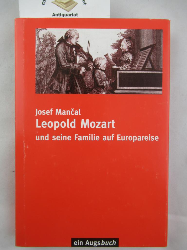 Mančal, Josef:  Leopold Mozart und seine Familie auf Europa-Reise : 