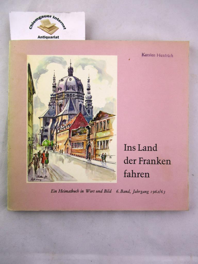 Ins Land der Franken fahren. Einer alten Heimat auf der Spur.   12. Band. Jahrgang 1968 / 69.
