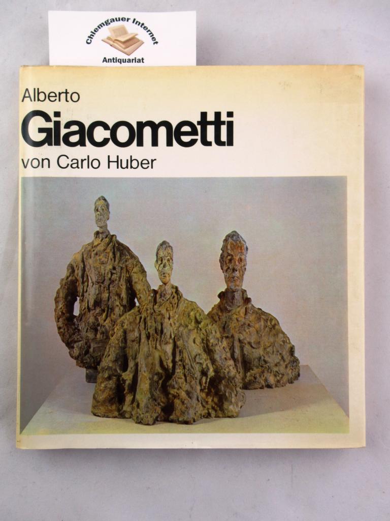 Huber, Carlo:  Alberto Giacometti. 