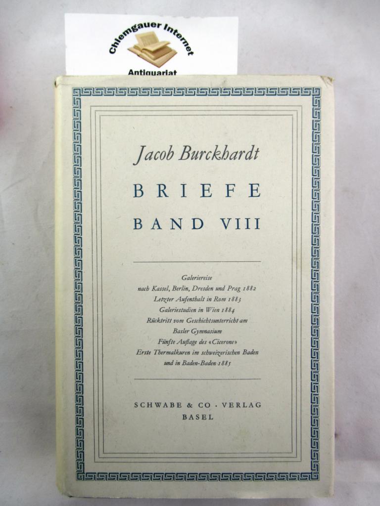 Burckhardt, Max ( Bearbeitung):  Jacob Burckhardt. Briefe. ACHTER Band . 