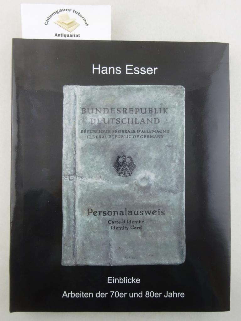Esser, Hans:  Einblicke. Frühe Arbeiten der 70er und 80er Jahre. 