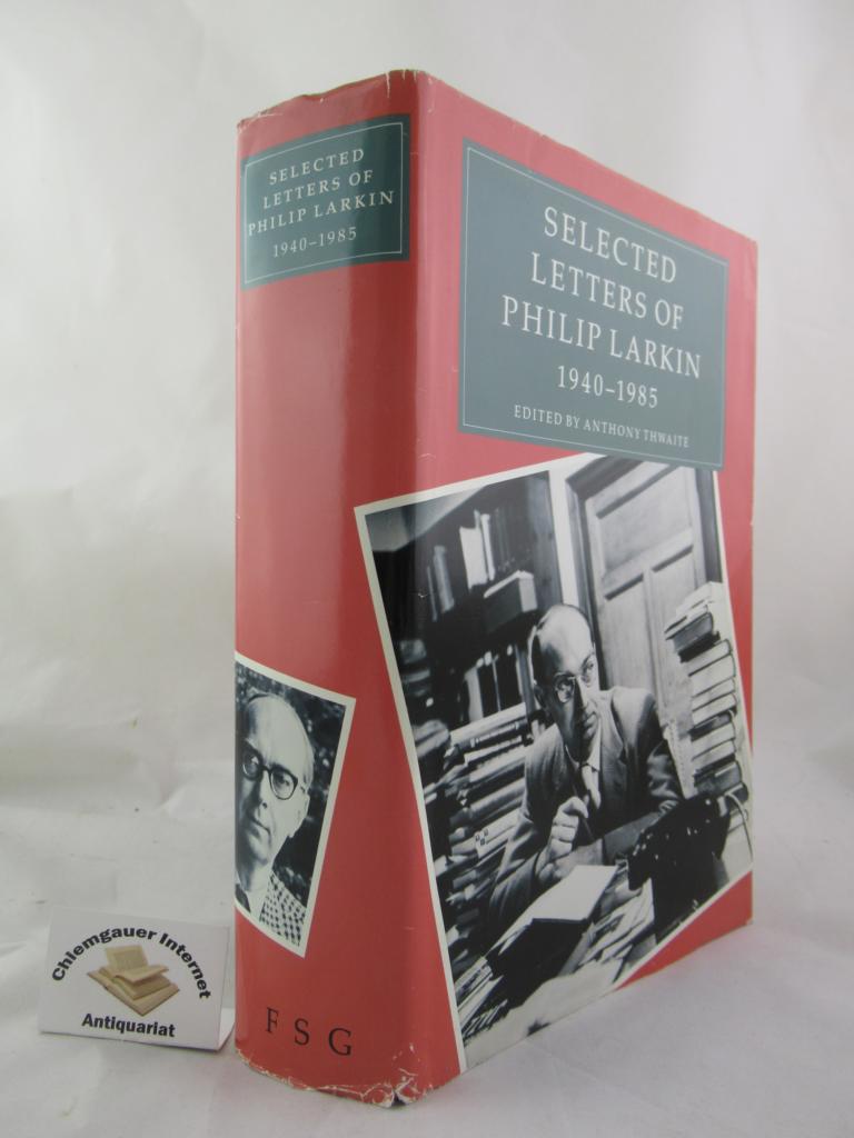 Thwaite, Anthony  (editor):  Selected Letters of Philip Larkin 1940 - 1985. 